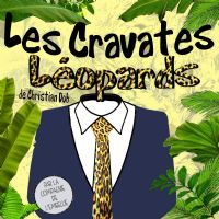 Les cravates léopards de Christian Dob par la Cie de l’Embellie. Le samedi 19 octobre 2019 à Montauban. Tarn-et-Garonne.  21H00